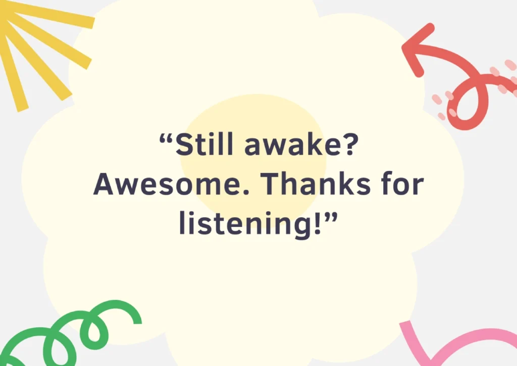 Still awake_ Awesome. Thanks for listening!