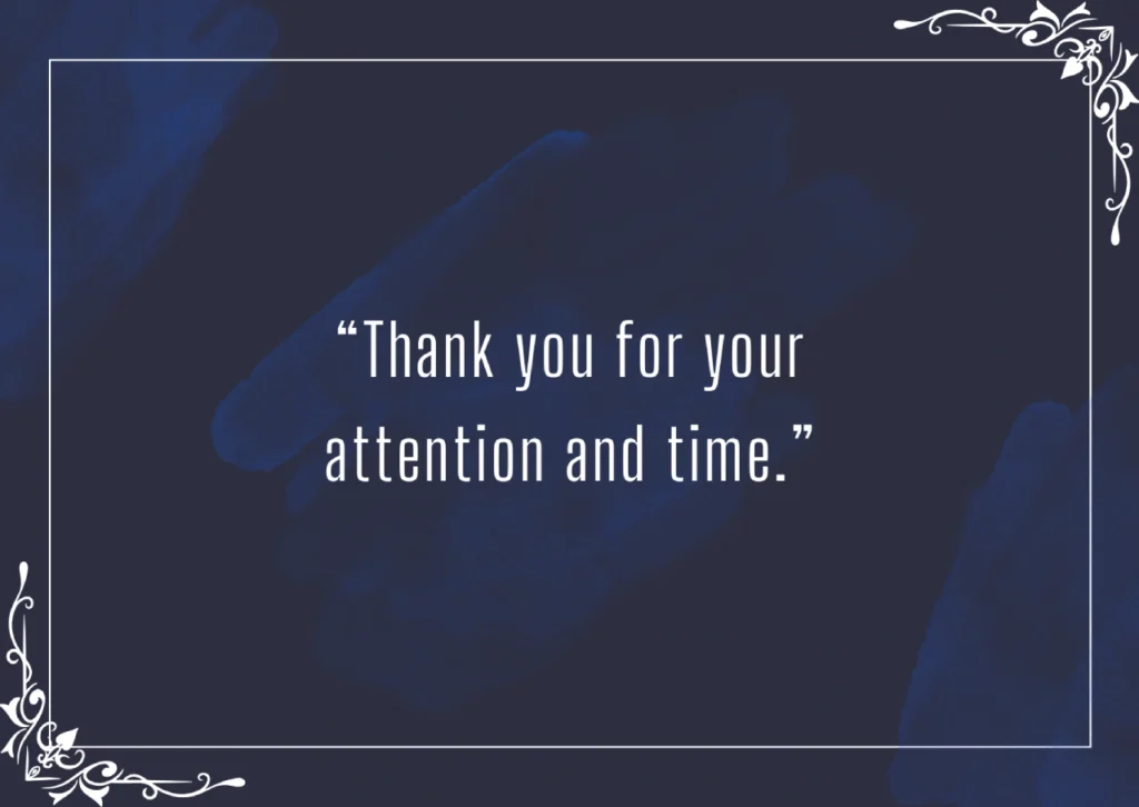 Thank you for your attention and time.