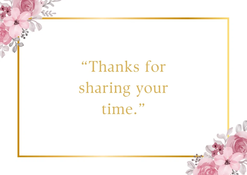 Thanks for sharing your time