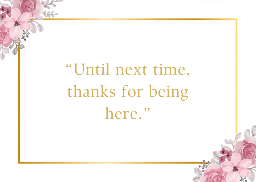 Until next time, thanks for being here